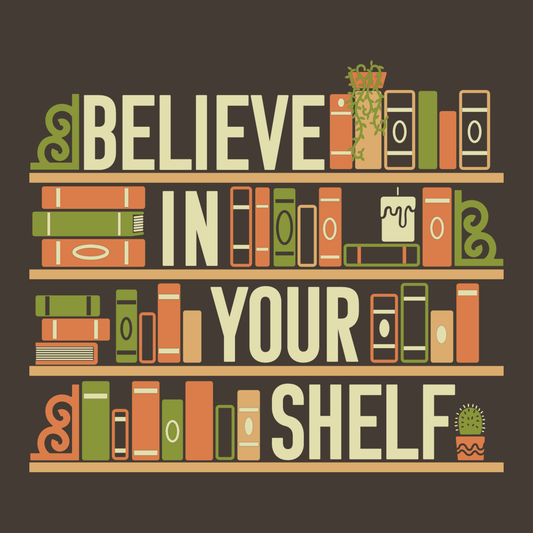 Believe In Your Shelf