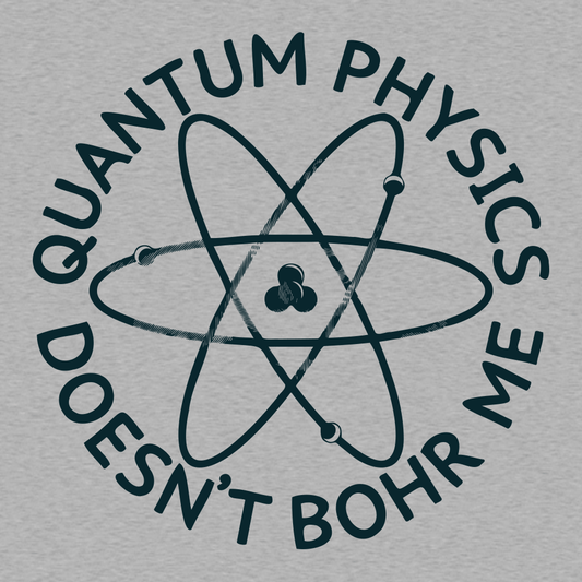 Quantum Physics Doesn't Bohr Me