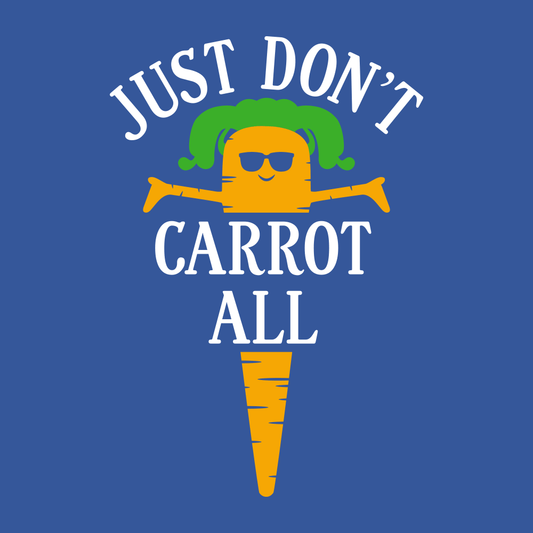 Just Don't Carrot All