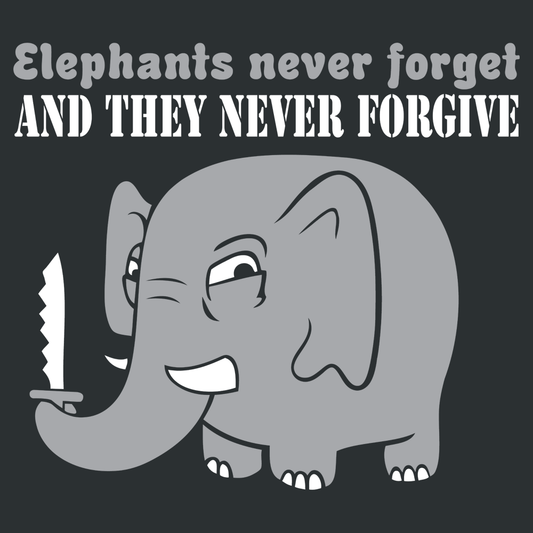 Elephants Never Forgive