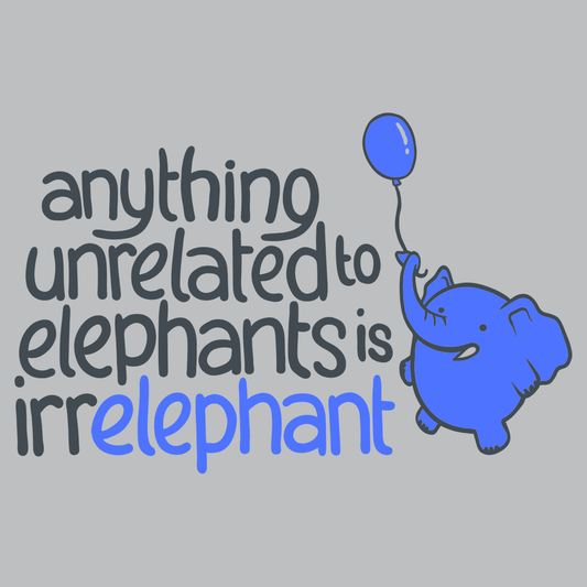 Anything Unrelated Elephants