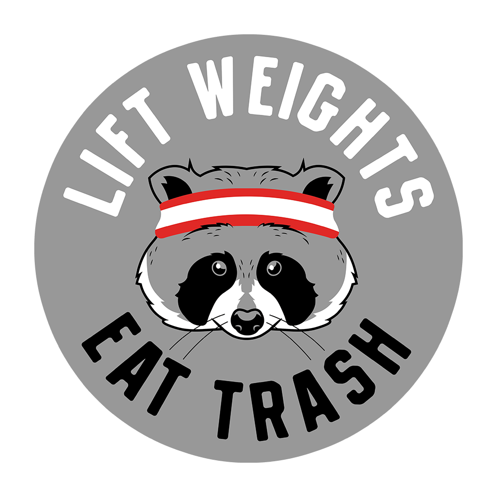 Lift Weights Eat Trash Sticker