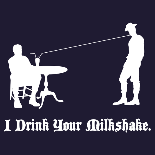 I Drink Your Milkshake