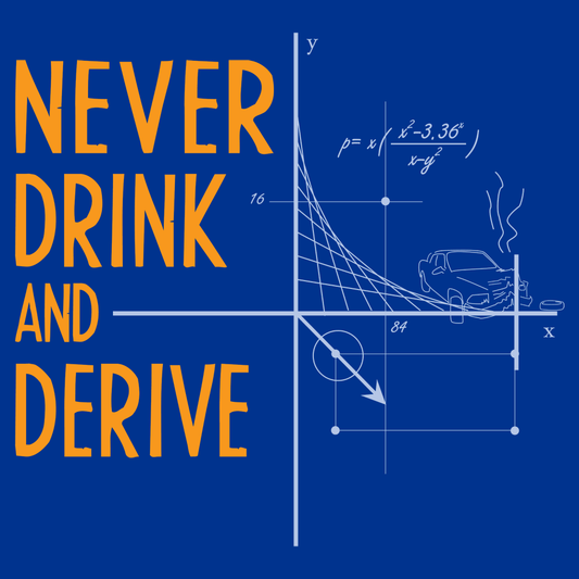 Never Drink and Derive