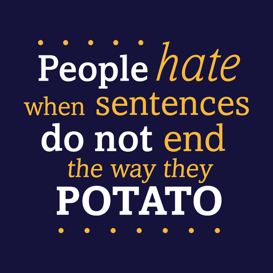 Sentences That End In Potato