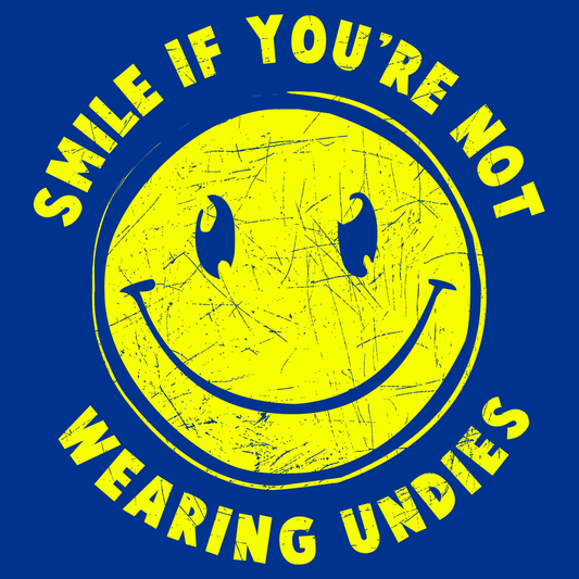 Smile For No Undies