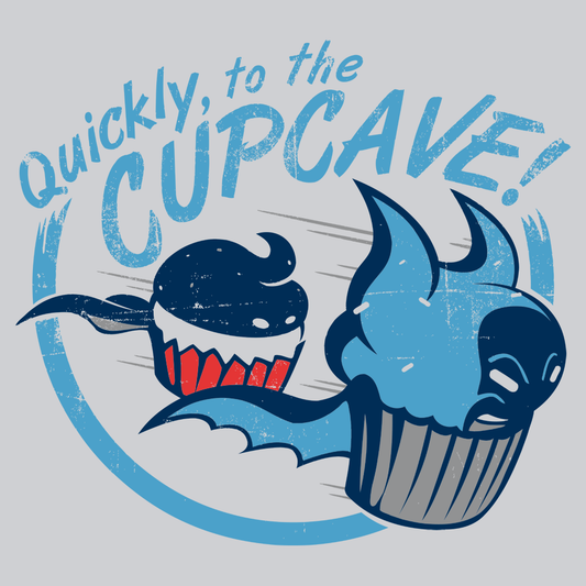 Quickly, To The Cupcave!