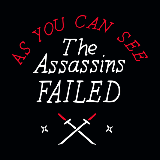 The Assassins Failed