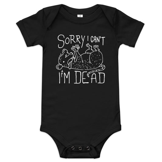 Sorry I Can't I'm Dead Kid's Onesie