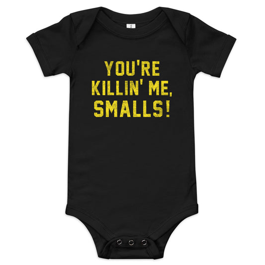 You're Killin' Me Smalls! Kid's Onesie