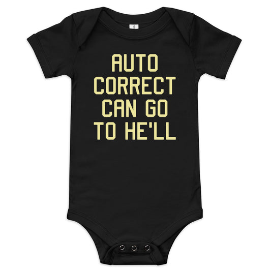 Auto Correct Can Go To He'll Kid's Onesie