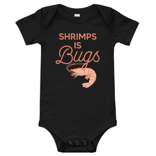 Shrimps Is Bugs Kid's Onesie