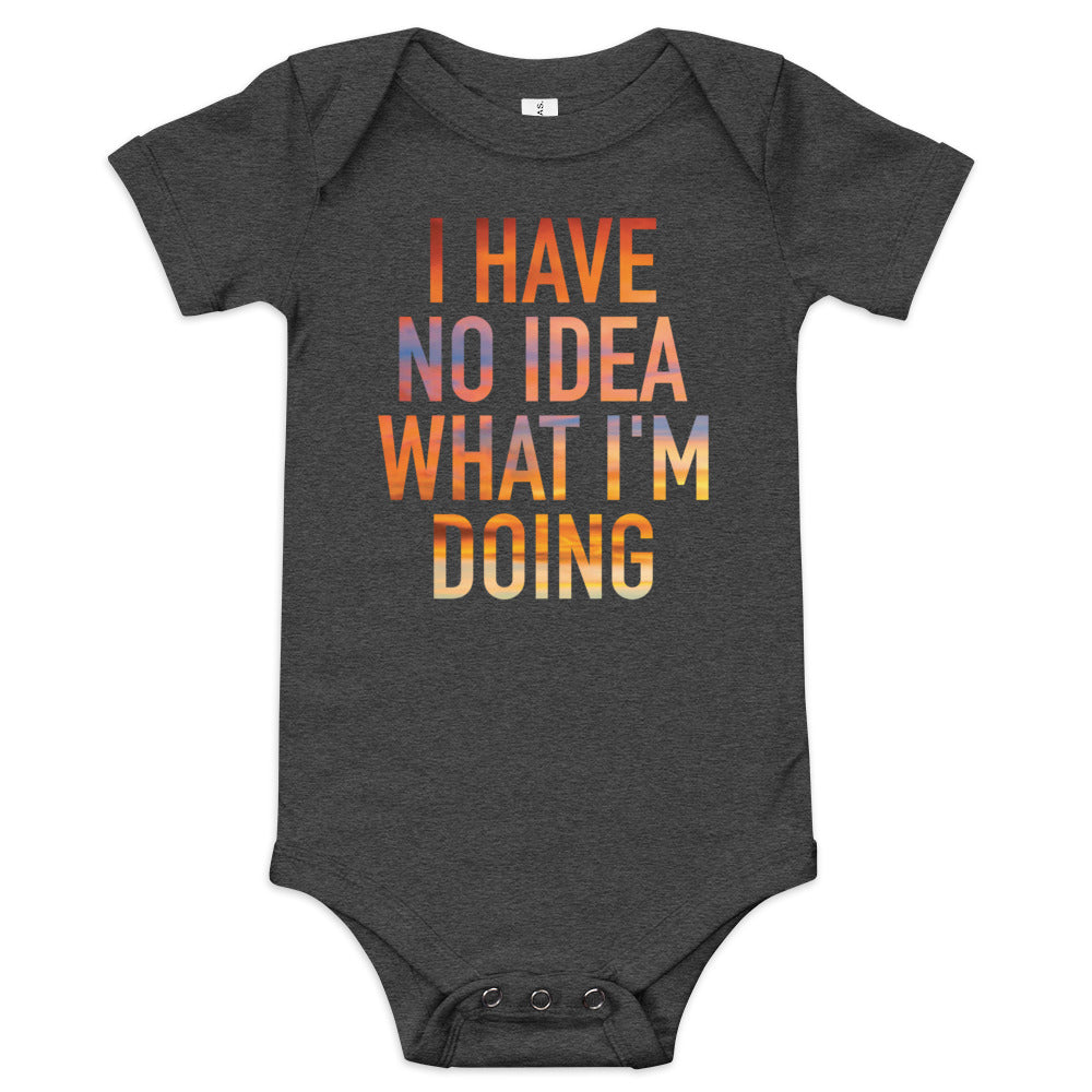 I Have No Idea What I'm Doing Kid's Onesie