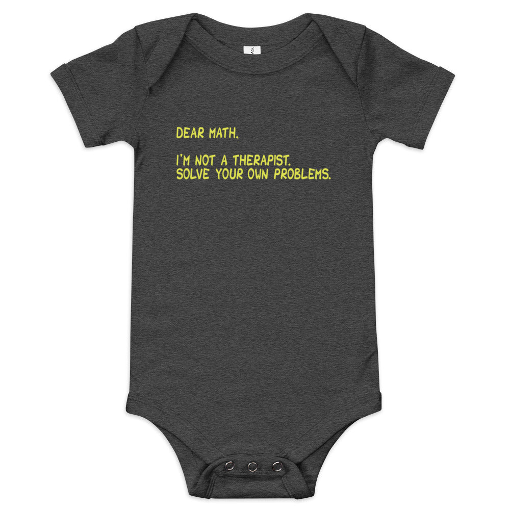 Dear Math, I'm Not A Therapist Kid's Onesie