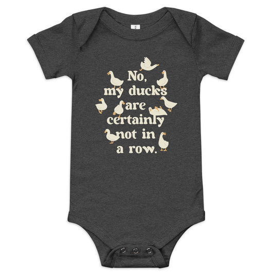 No, My Ducks Are Certainly Not In A Row Kid's Onesie