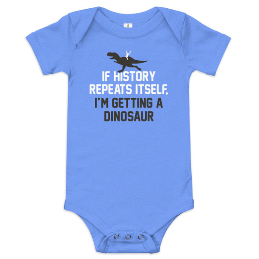 If History Repeats Itself, I'm Getting A Dinosaur Kid's Onesie