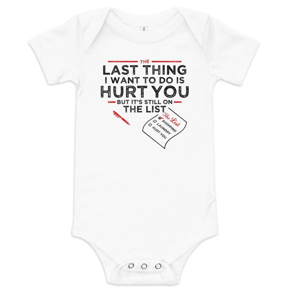 The Last Thing I Want To Do Is Hurt You Kid's Onesie