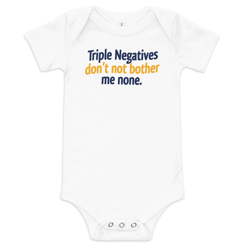 Triple Negatives Don't Not Bother Me None Kid's Onesie