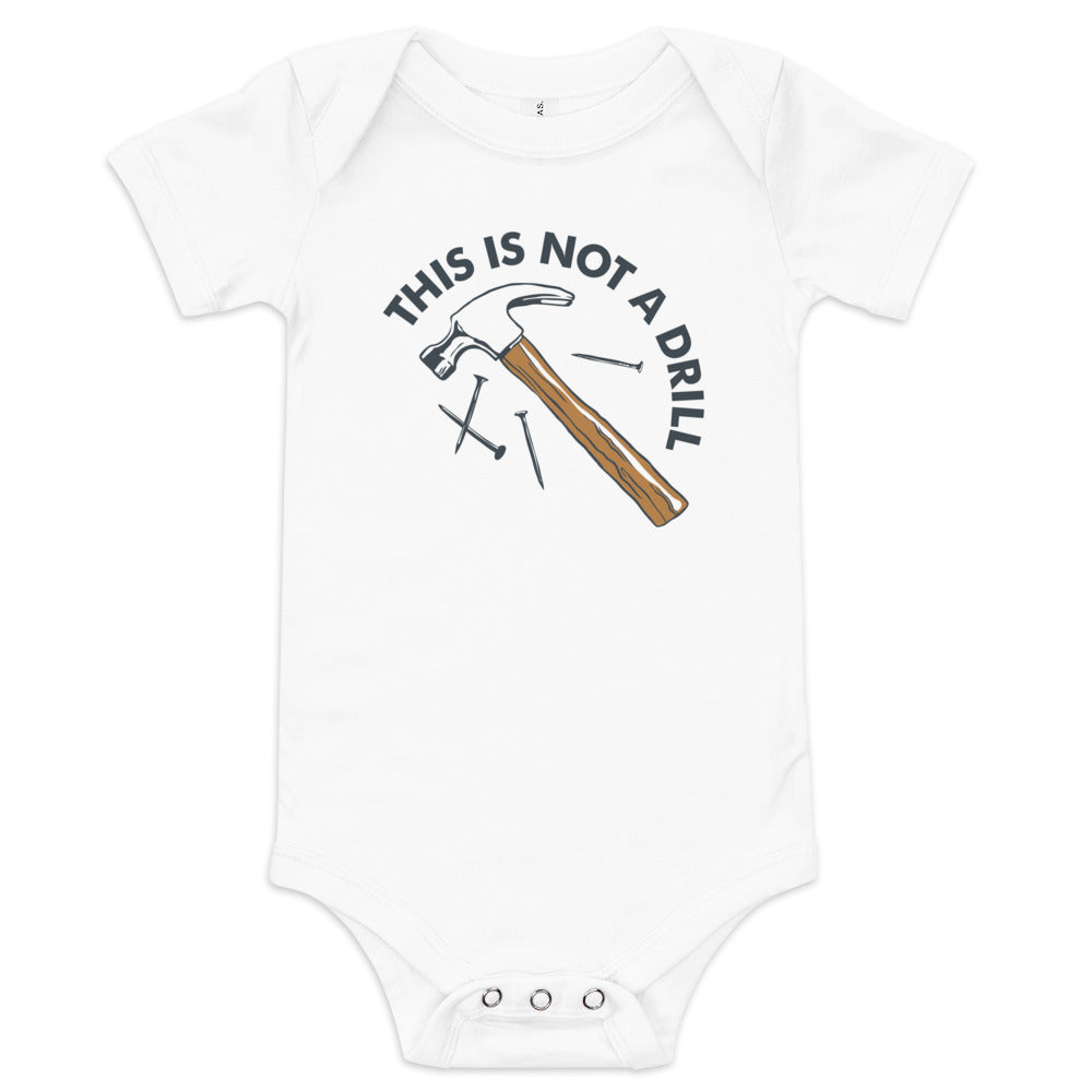 This Is Not A Drill Kid's Onesie