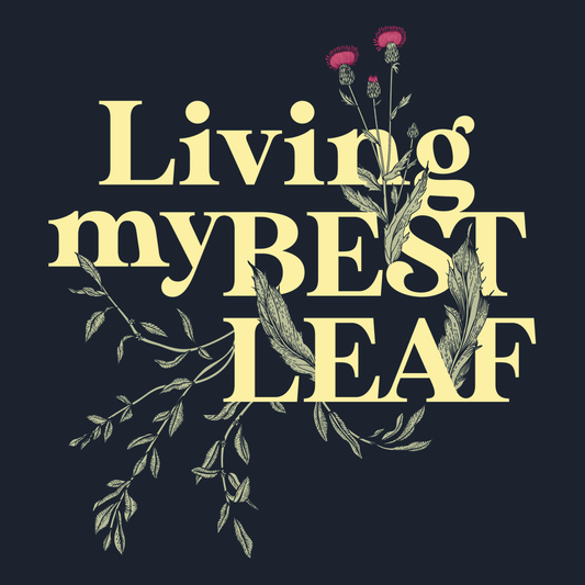 Living My Best Leaf