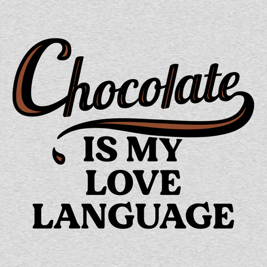 Chocolate Is My Love Language