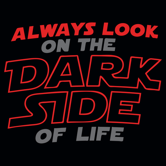 Always Look On The Dark Side Of Life