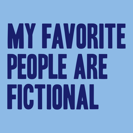 My Favorite People Are Fictional