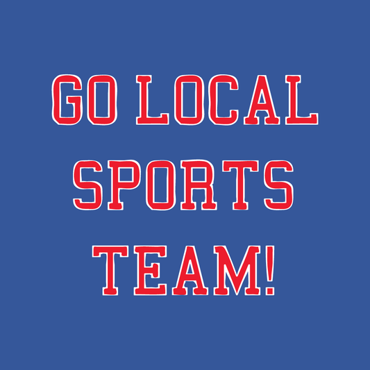 Go Local Sports Team!
