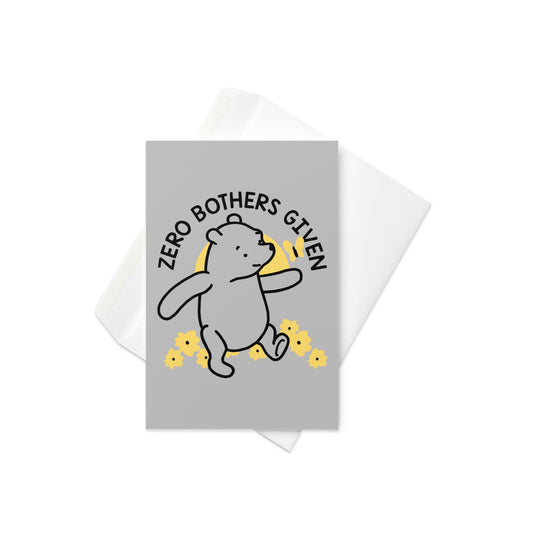 Zero Bothers Given Greeting Card