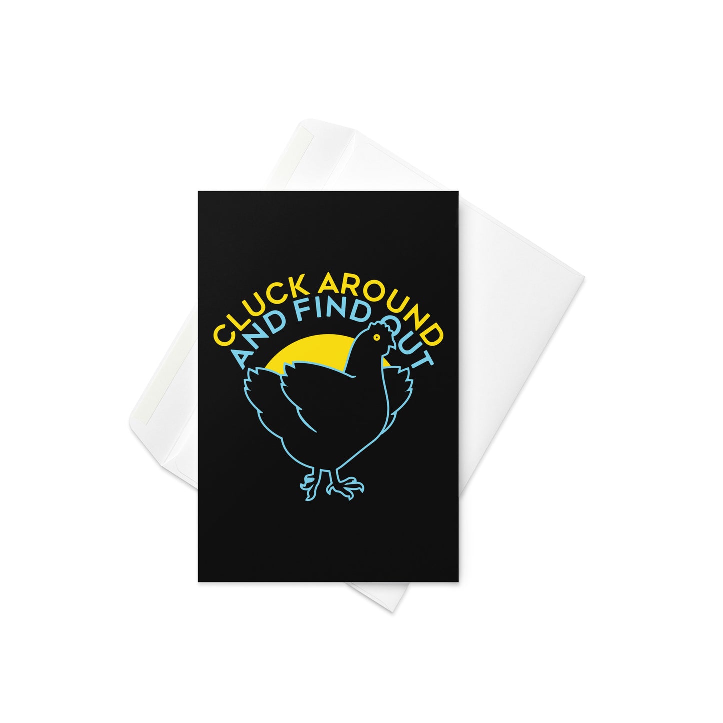 Cluck Around And Find Out Greeting Card