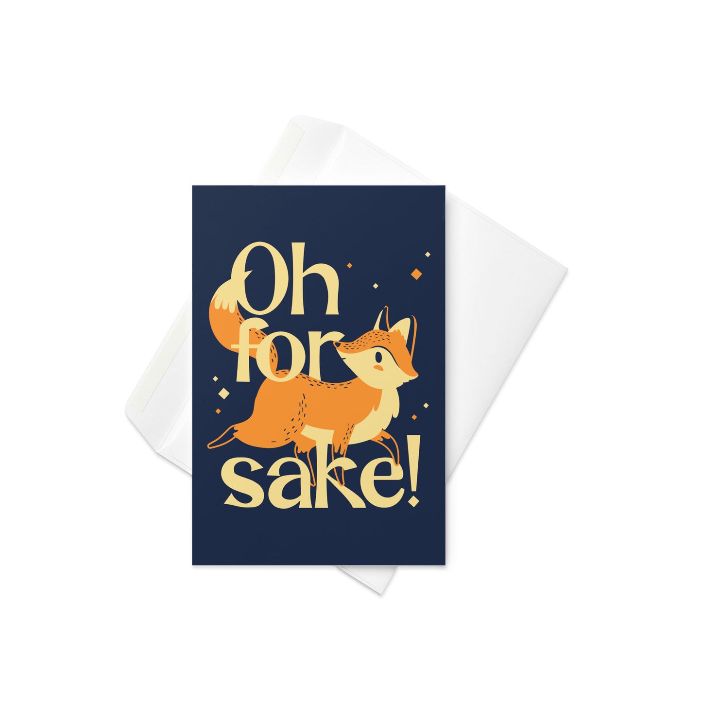 Oh For Fox Sake! Greeting Card