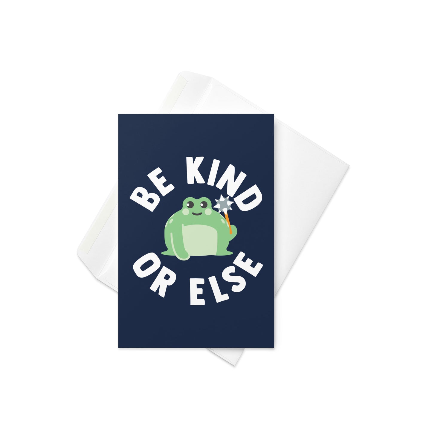 Be Kind Or Else Greeting Card