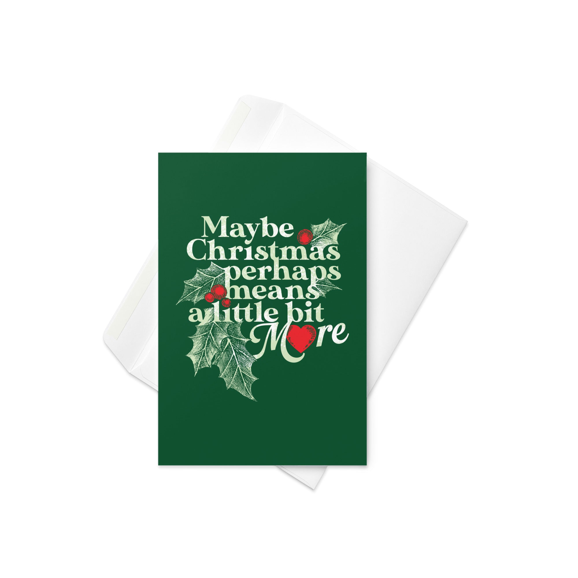 Maybe Christmas Perhaps Means A Little Bit More Greeting Card