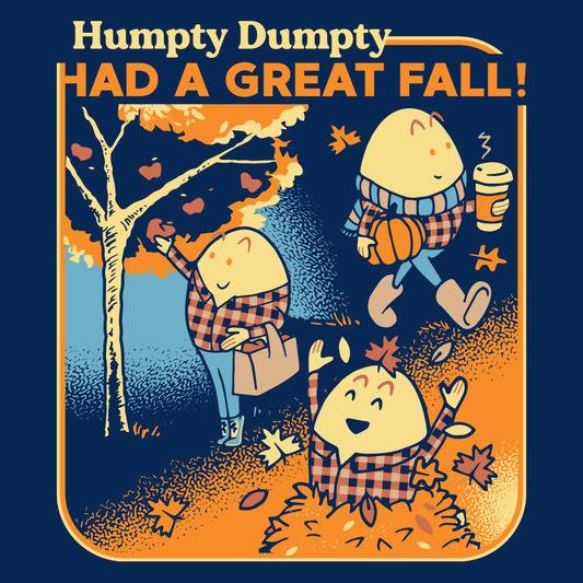 Humpty Dumpty Had A Great Fall