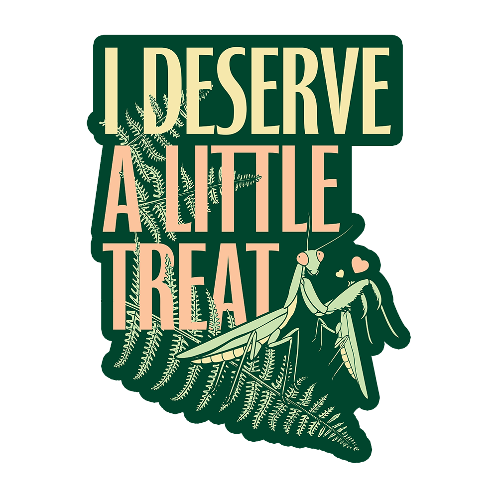 I Deserve A Little Treat Sticker