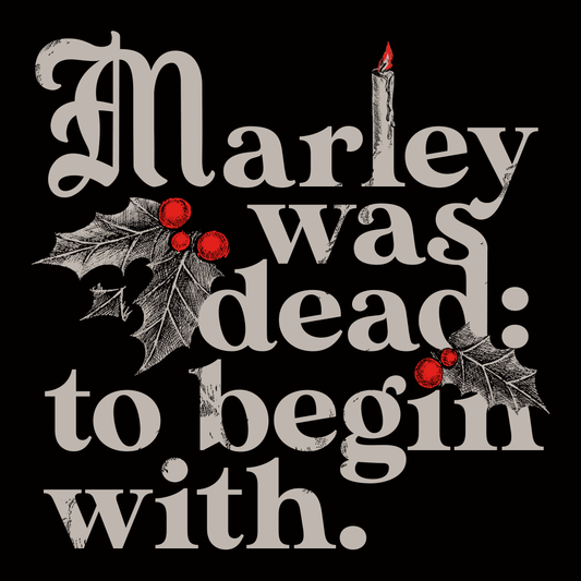 Marley Was Dead: To Begin With