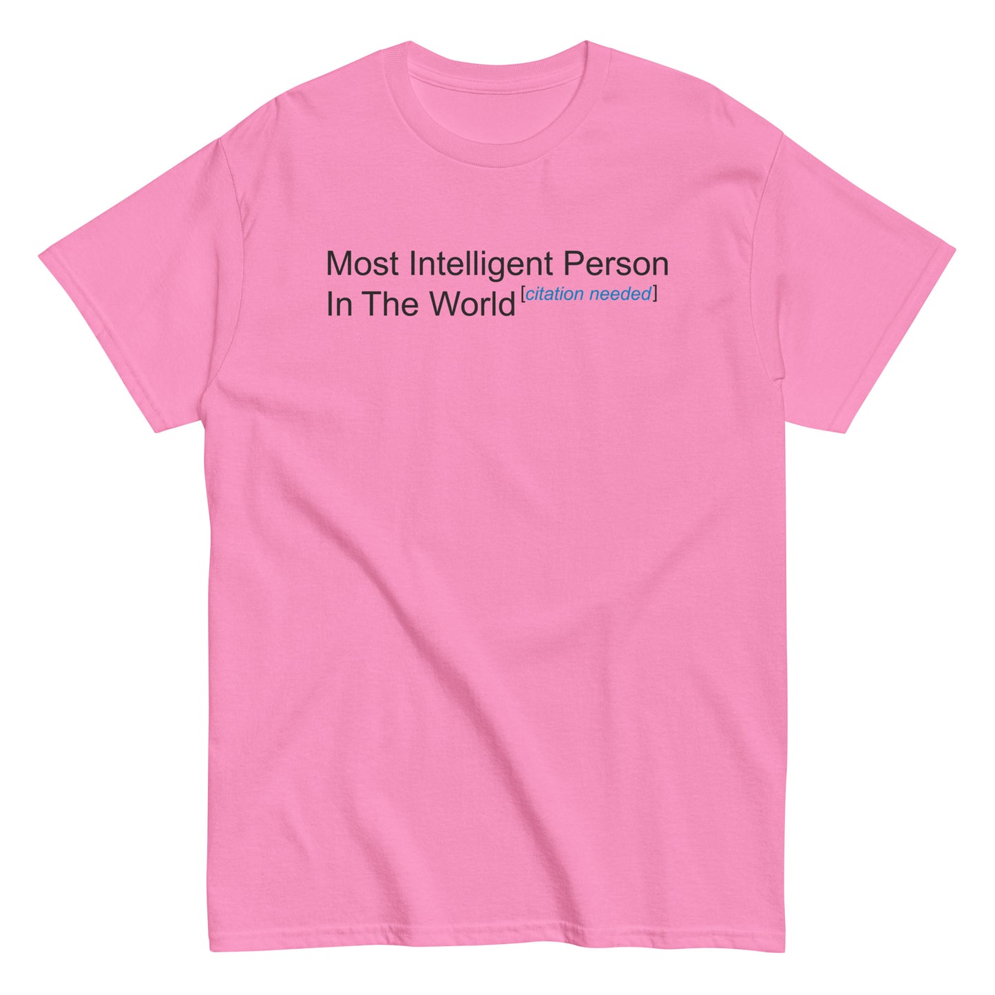 Most Intelligent Person in the World Citation Needed Men's Classic Tee