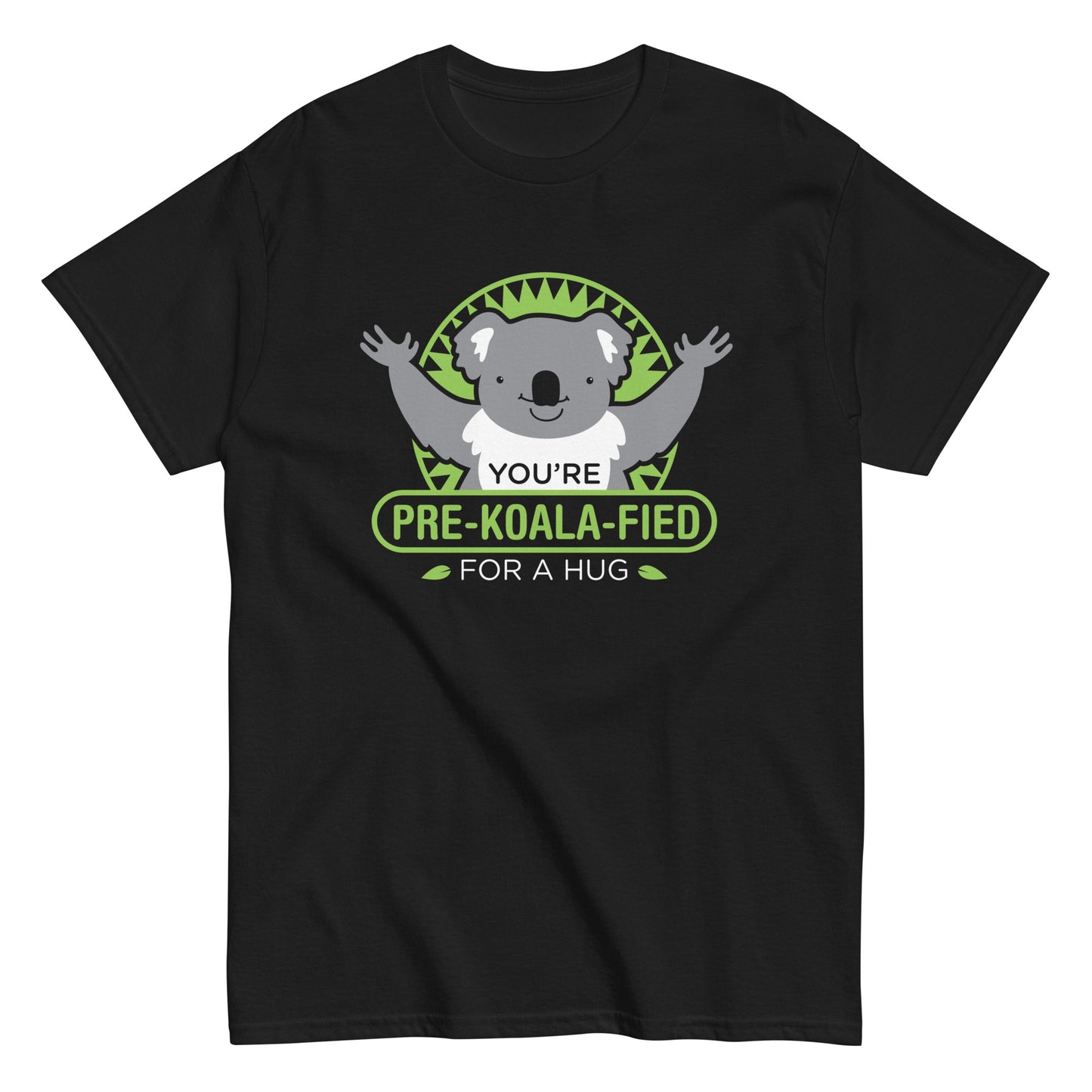 You're Pre-Koala-Fied For A Hug Men's Classic Tee