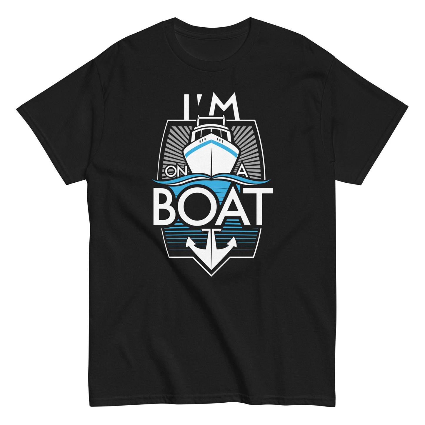 I'm On A Boat Men's Classic Tee