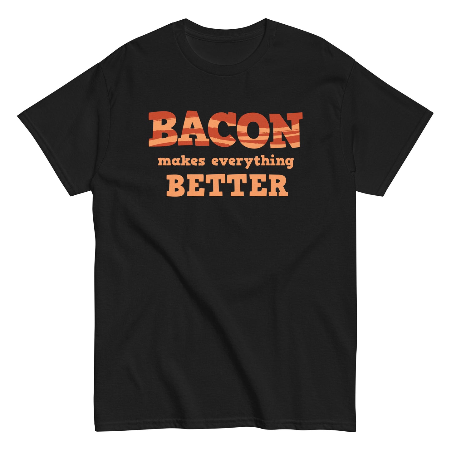 Bacon Makes Everything Better Men's Classic Tee
