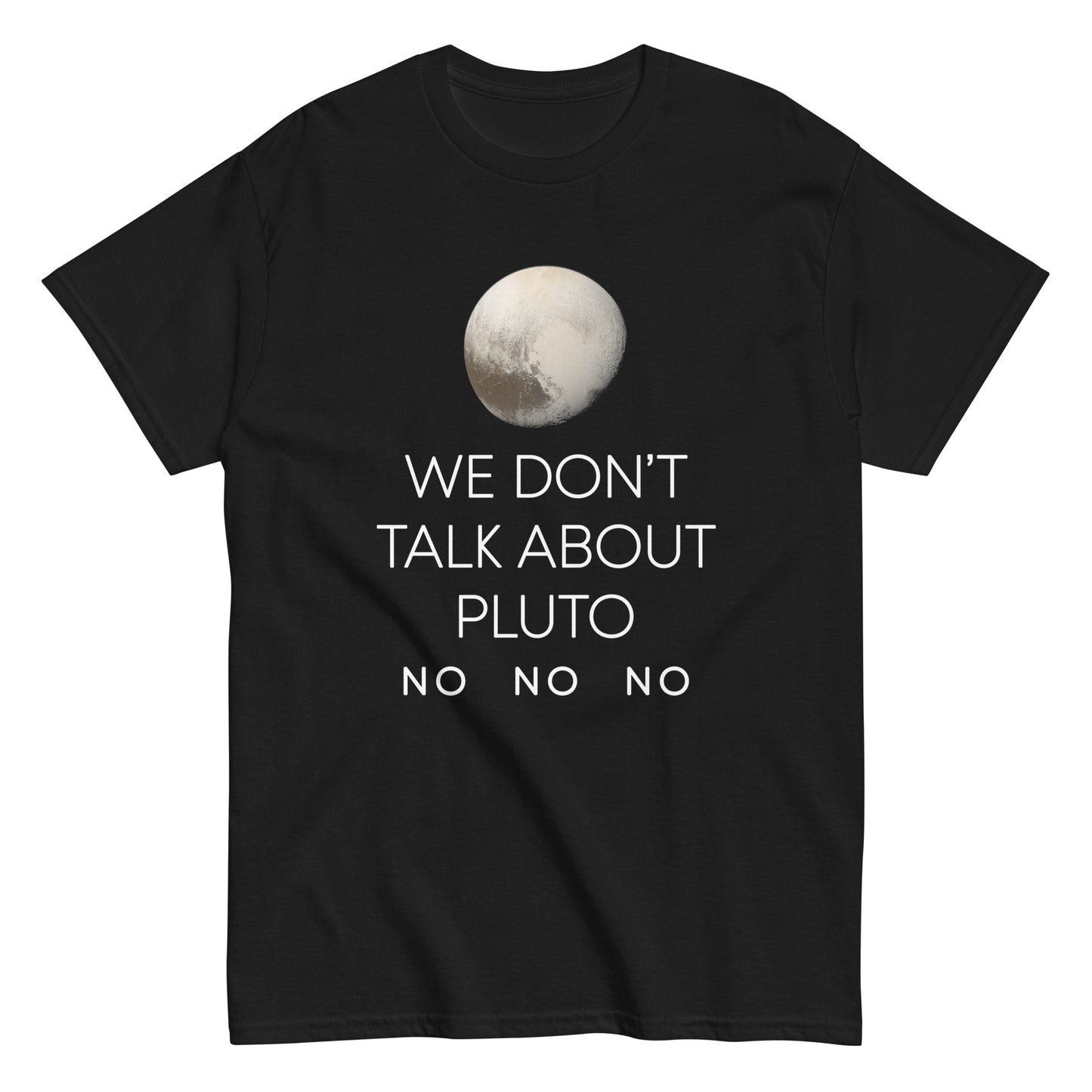We Don't Talk About Pluto Men's Classic Tee