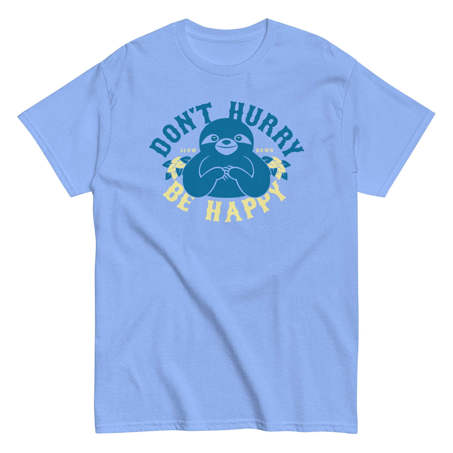 Don't Hurry Be Happy Men's Classic Tee