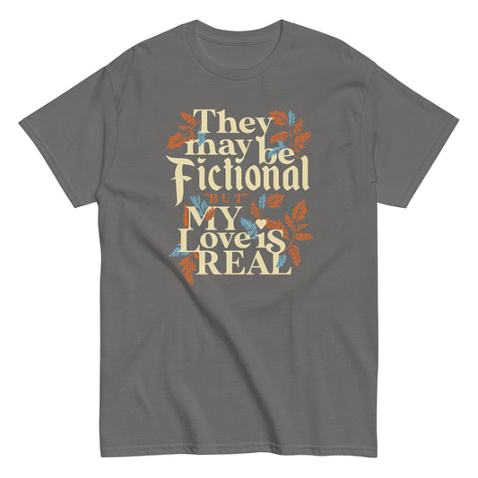 They May Be Fictional But My Love Is Real Men's Classic Tee