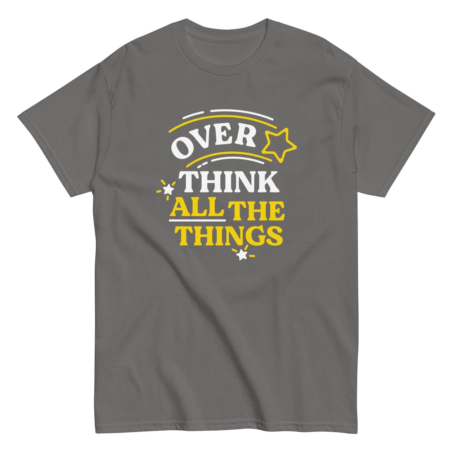 Over Think All The Things Men's Classic Tee