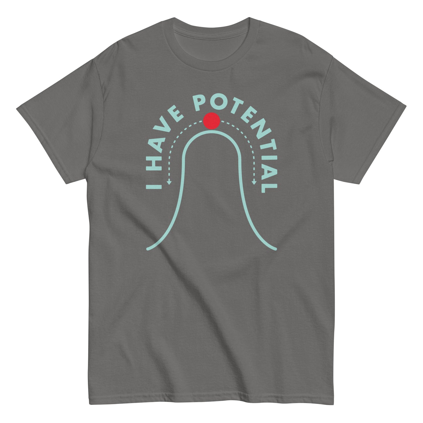 I Have Potential Men's Classic Tee