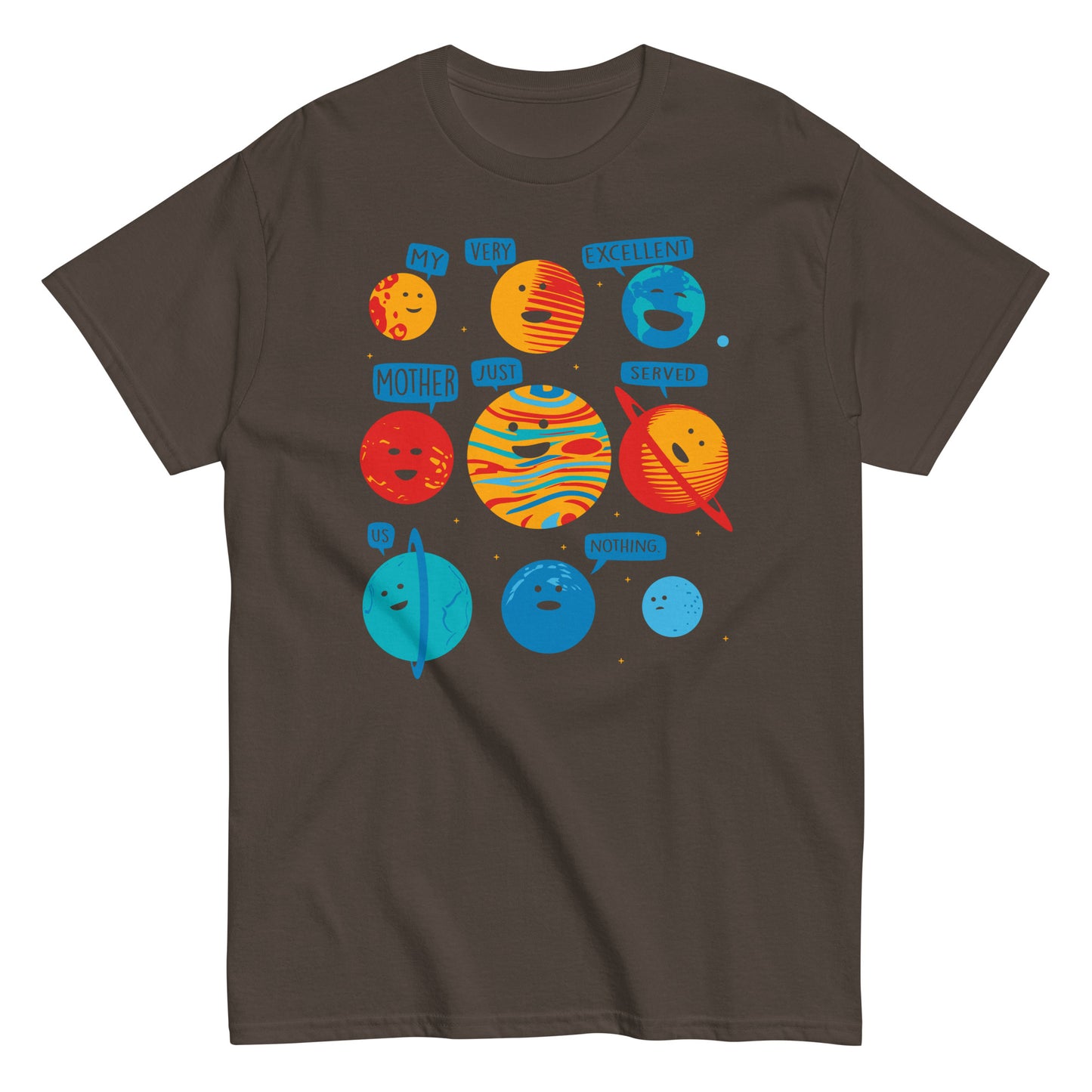 My Very Excellent Mother Just Served Us Nothing Men's Classic Tee