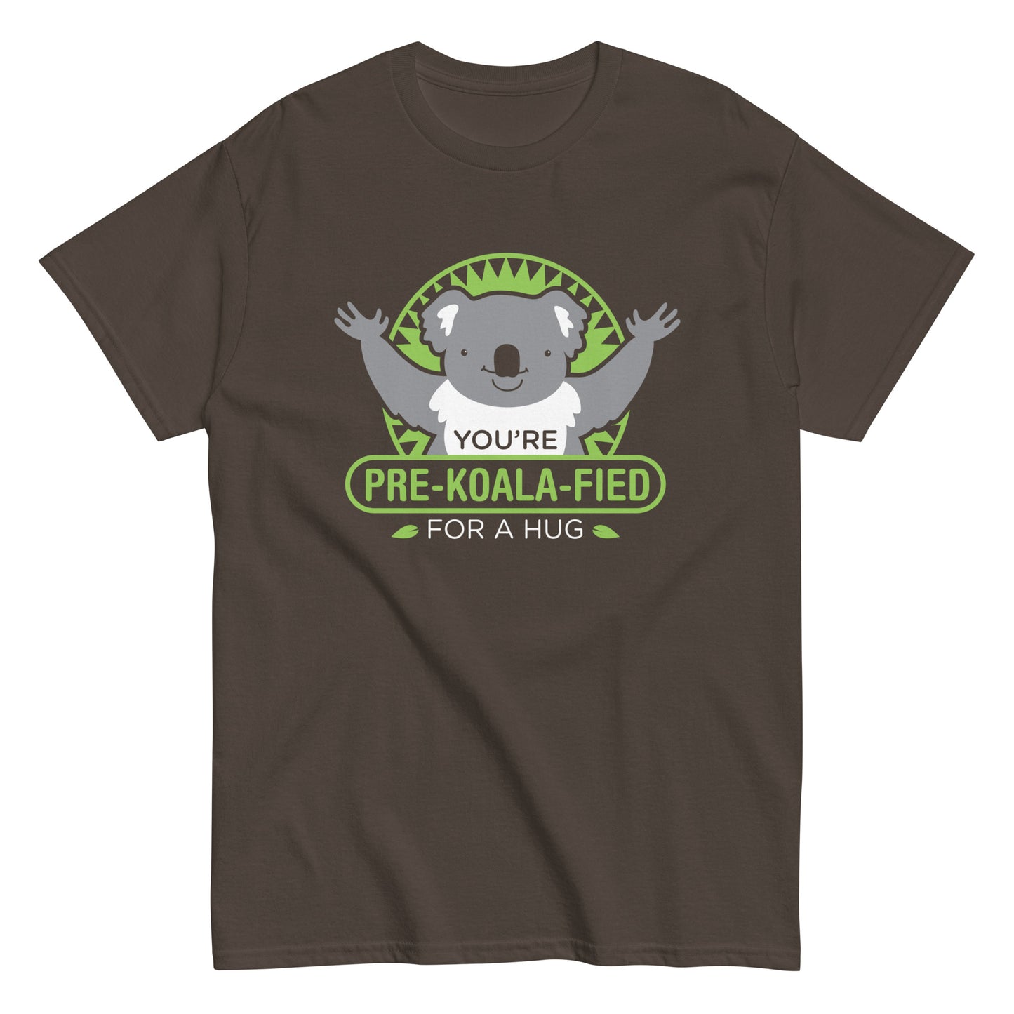 You're Pre-Koala-Fied For A Hug Men's Classic Tee
