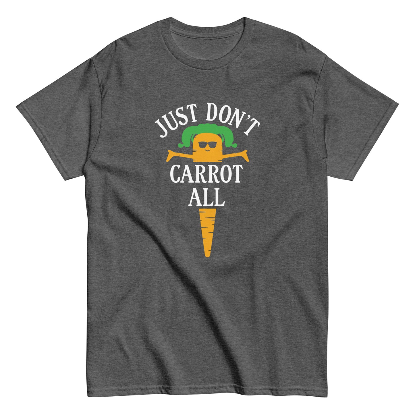 Just Don't Carrot All Men's Classic Tee