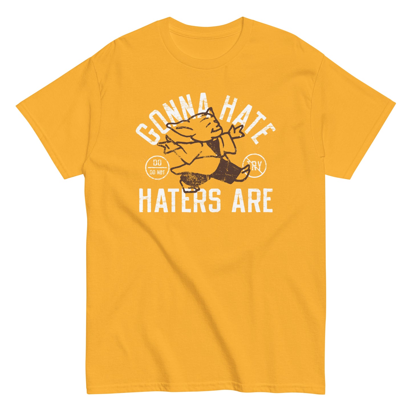 Gonna Hate Haters Are Men's Classic Tee