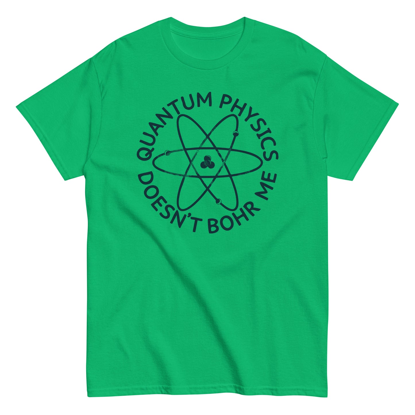 Quantum Physics Doesn't Bohr Me Men's Classic Tee